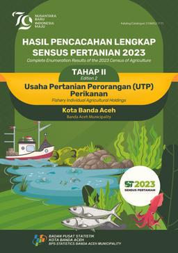 Complete Enumeration Results Of The 2023 Census Of Agriculture - Edition 2 Fishery Individual Agricultural Holdings Banda Aceh Municipality