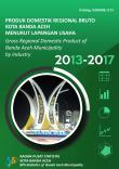 Gross Regional Domestic Product of Banda Aceh Municipality by Industrial Origin 2013-2017