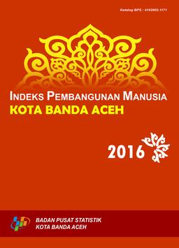 Indeks Pembangunan Manusia Kota Banda Aceh 2016