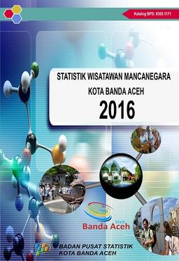 Statistik Wisatawan Mancanegara Kota Banda Aceh 2016