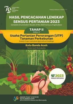 Hasil Pencacahan Lengkap Sensus Pertanian 2023 - Tahap II Usaha Pertanian Perorangan (UTP) Tanaman Perkebunan Kota Banda Aceh