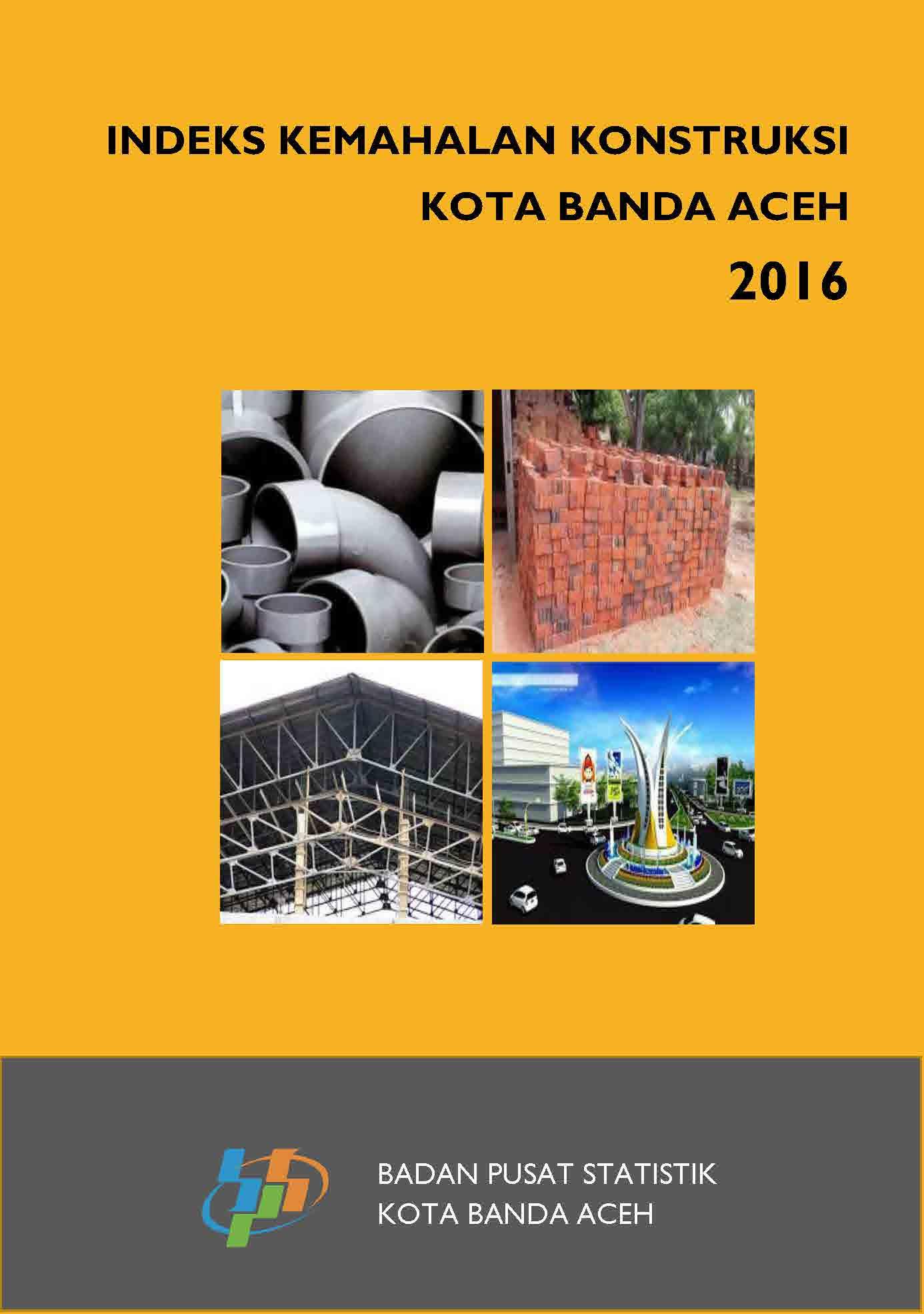 Construction Price Index of Banda Aceh Municipality 2016