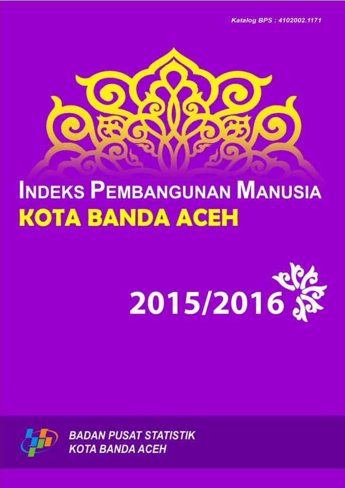 Indeks Pembangunan Manusia Kota Banda Aceh 2015/2016