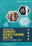 Analisis Hasil Survei Kebutuhan Data BPS Kota Banda Aceh 2022