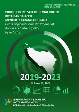 Produk Domestik Regional Bruto Kota Banda Aceh Menurut Lapangan Usaha 2019-2023